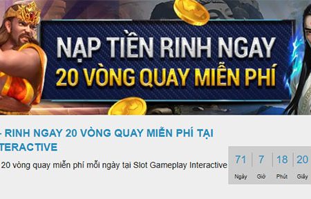 Nhận 20 vòng quay miễn phí tại GAMEPLAY INTERACTIVE